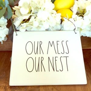 Rae Dunn Our Mess Our Nest sign (small)